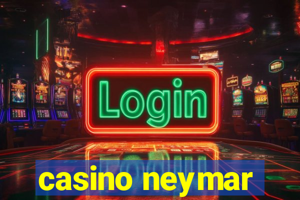 casino neymar